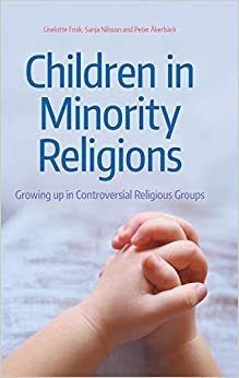 Children in Minority Religions: Growing up in Controversial Religious