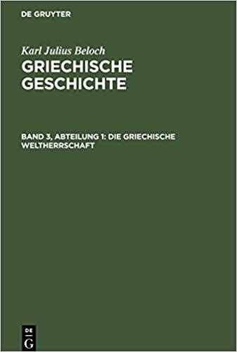 Karl Julius Beloch: Griechische Geschichte / Die Griechische Weltherrschaft: Band 3, Abteilung 1