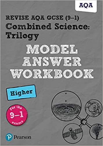 Revise AQA GCSE (9-1) Combined Science: Trilogy Model Answer Workbook Higher (Revise AQA GCSE Science 16) indir