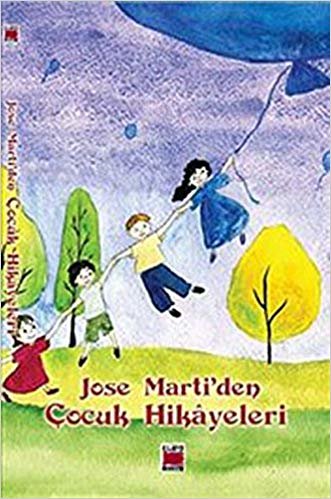 Jose Marti'den Çocuk Hikayeleri