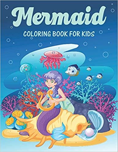 Mermaid Coloring Book for Kids: Coloring Books for Girls Ages 6-8