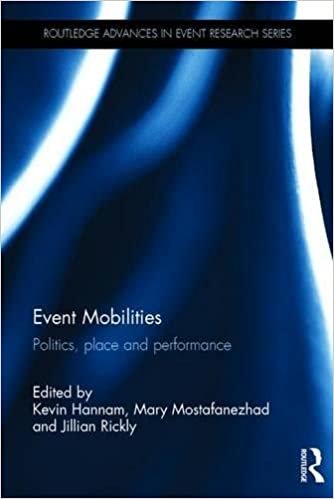 Event Mobilities: The Politics of Place and Performance (Routledge Advances in Event Research Series)