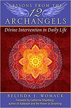 Lessons from the Twelve Archangels: Divine Intervention in Daily Life indir