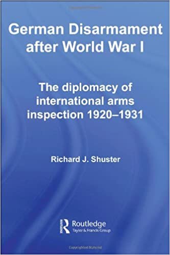 German Disarmament After World War I: The Diplomacy of International Arms Inspection 1920-1931 (Strategy and History)