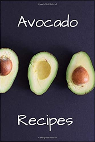 Avocado recipes: Notebook for avocado fans ! You can write down all your favorite recipes for avocado dishes. (Notebook to Recipes, Band 3)
