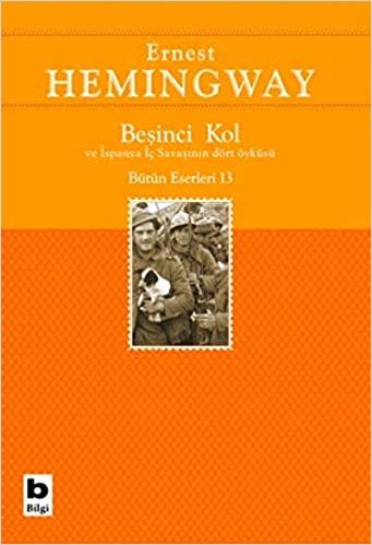 Beşinci Kol ve İspanya İç Savaşının Dört Öyküsü: Bütün Eserleri 13 indir