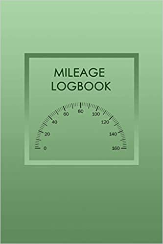 Mileage Logbook: Mileage Log & Record Book: Notebook For Business or Personal - Tracking Your Daily Miles. indir