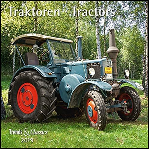 Traktoren Tractors 2019 Trends & Classics Kalender