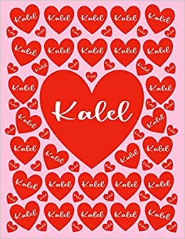 KALEL: All Events Customized Name Gift for Kalel, Love Present for Kalel Personalized Name, Cute Kalel Gift for Birthdays, Kalel Appreciation, Kalel ... - Blank Lined Kalel Notebook (Kalel Journal) indir