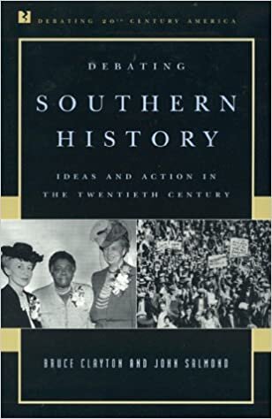 Debating Southern History: Ideas and Action in the Twentieth Century (Debating Twentieth-Century America) indir
