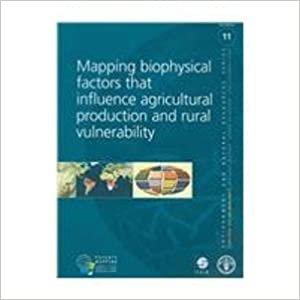 Mapping biophysical factors that influence agricultural production and rural vulnerability: Environment and Natural Resources Series 11