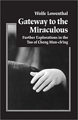 Gateway to the Miraculous: Further Explorations in the Tao of Cheng Man Ch'ing indir