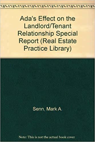 Ada's Effect on the Landlord/Tenant Relationship Special Report (Real Estate Practice Library)