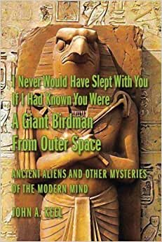 I Never Would Have Slept With You If I Had Known You Were a Giant Birdman From Outer Space: Ancient Aliens and Other Mysteries of the Modern Mind