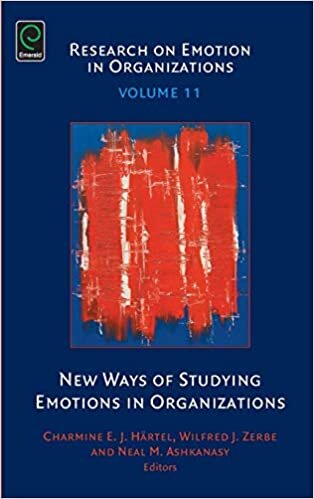 New Ways of Studying Emotions in Organizations: v.11 (Research on Emotion in Organizations) (Research on Emotion in Organizations (11))