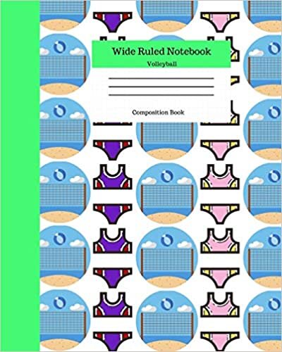 Wide Ruled Notebook Volleyball Composition Book: Sports Fans Novelty Gifts for Adults and Kids. 8" x 10" 120 Pages. Beach Volleyball Cover