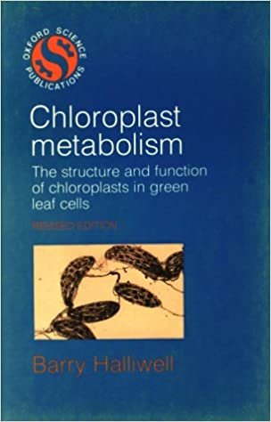 Chloroplast Metabolism: The Structure and Function of Chloroplasts in Green Leaf Cells