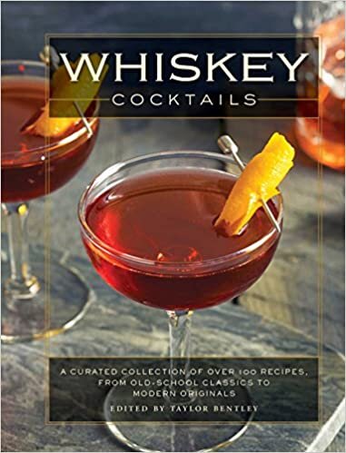Whiskey Cocktails: The Ultimate Guide to More Than 300 Cocktails and Libations Celebrating Tennessee Whiskey, Bourbon, Scotch and Rye