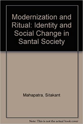 Modernization and Ritual: Identity and Social Change in Santal Society: Identity and Change in Santal Society