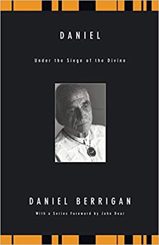 Daniel: Under the Siege of the Divine (Daniel Berrigan Reprint)