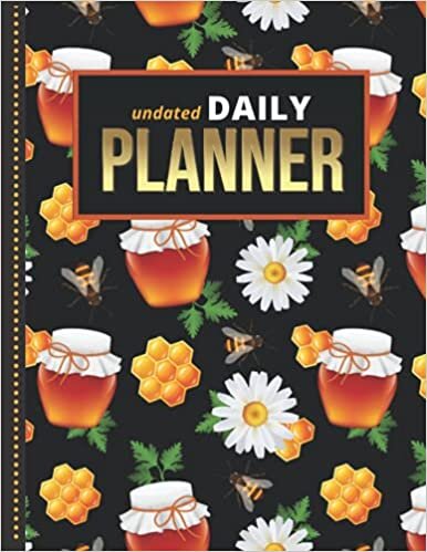 Undated Daily Planner: 8.5x11 One Page Per Day Diary / 365 Logs / 6AM to 7PM Hourly Schedule / Honey Bee Mason Jar Honeycomb - Food Art Pattern / To ... / Time Management Gift For Organized People