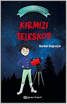 Küçük Astronomlar 1 (Ciltli): Kırmızı Teleskop