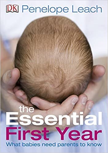 The Essential First Year : What Babies Need Parents to Know indir