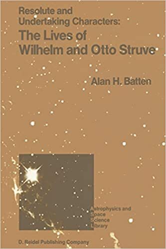 Resolute and Undertaking Characters: The Lives of Wilhelm and Otto Struve (Astrophysics and Space Science Library)
