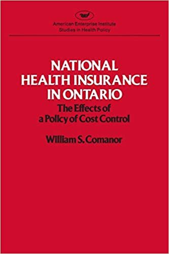 National Health Insurance in Ontario: The Effects of a Policy of Cost Control (AEI Studies, Band 276) indir