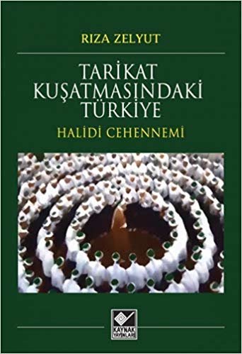 Tarikat Kuşatmasındaki Türkiye - Halidi Cehennemi