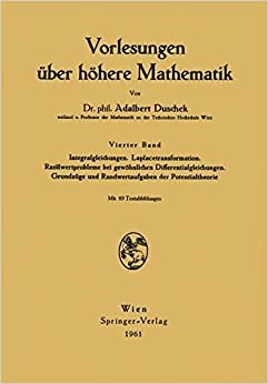 Vorlesungen über höhere Mathematik: Vierter Band Integralgleichungen. Laplacetransformation. Randwertprobleme bei gewöhnlichen ... und Randwertaufgaben der Potentialtheorie: Bd. IV indir