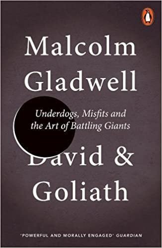 David and Goliath: Underdogs, Misfits and the Art of Battling Giants