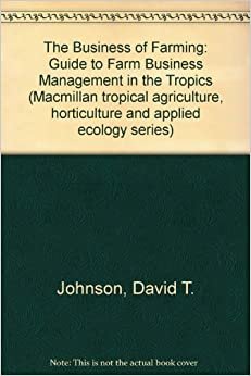 Mice;Business Of Farming Hc: Guide to Farm Business Management in the Tropics