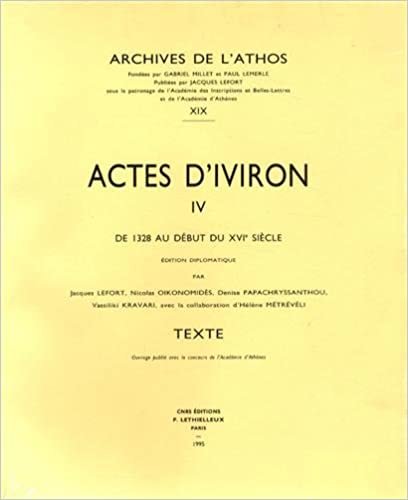 Actes D'iviron: De 1328 Au Debut Du Xvie Siecle (Archives De L'athos)