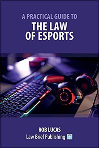 A Practical Guide to the Law of Esports indir