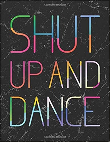 Shut Up And Dance LARGE Notebook #1: Cool Dancer Black Marble Notebook College Ruled to write in 8.5x11" LARGE 100 Lined Pages - Funny Dancers Gift