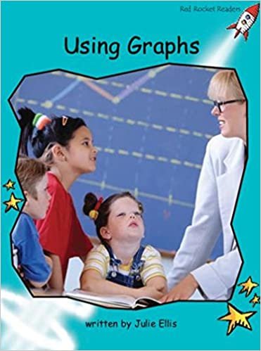 Using Graphs: Standard English Edition (Fluency Level 2 Non-Fiction Set A)