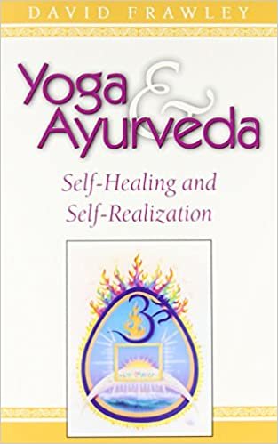 Frawley, D: Yoga and Ayurveda: Self-healing and Self-realization