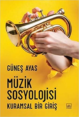 Müzik Sosyolojisi: Kuramsal Bir Giriş