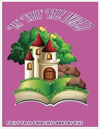 My Fairy Tale World: Fairy Tale Coloring Book For Kids: Volume 3 indir