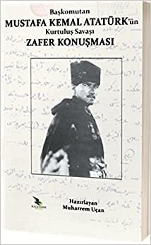 Başkomutan Mustafa Kemal Atatürk’ün Kurtuluş Savaşı Zafer Konuşması indir