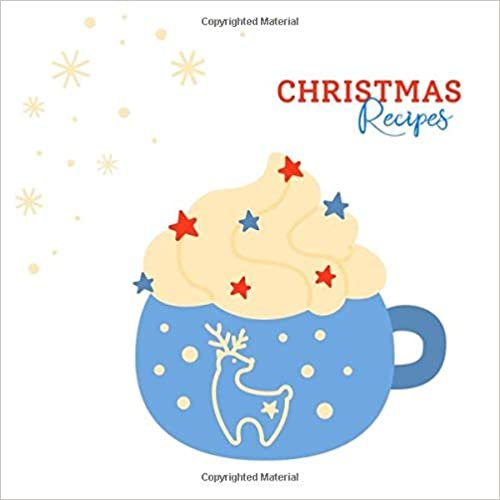Christmas Recipes: Reindeer Hot Chocolate Recipe Journal, 100 recipe pages for you to fill in, complete and organise your festive holiday season recipe collection indir