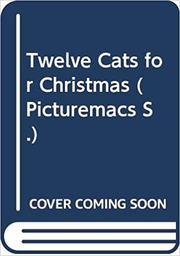 Twelve Cats For Christmas (Picturemacs S.)
