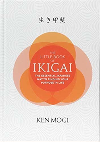 The Little Book of Ikigai: The secret Japanese way to live a happy and long life