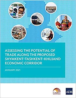 Assessing the Potential of Trade Along the Proposed Shymkent-Tashkent-Khujand Economic Corridor Development indir