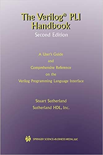 The Verilog Pli Handbook: A User'S Guide And Comprehensive Reference On The Verilog Programming Language Interface (The Springer International Series in Engineering and Computer Science)