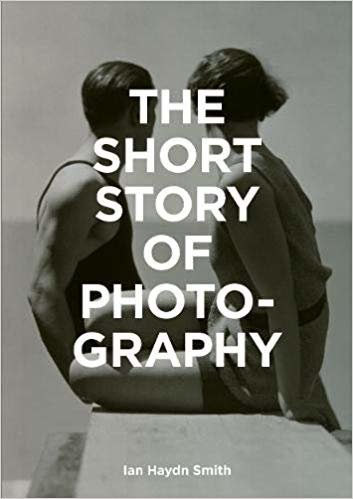 The Short Story of Photography: "A Pocket Guide to Key Genres, Works, Themes & Techniques"