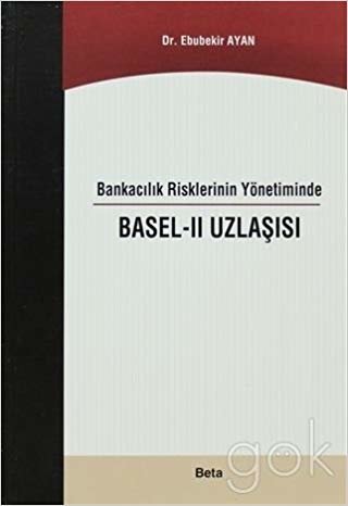 Bankacılık Risklerinin Yönetiminde Basel - 2 Uzlaşısı