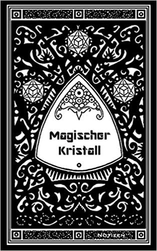Magischer Kristall (Notizbuch): Notizbuch, Notebook, Vintage, Old Fashion, Klassiker, Edel, Design, Einschreibbuch, Tagebuch, Diary, Notes, ... Hobby, Bestseller, Antik Label Cover