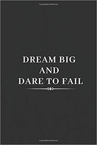 Dream Big and Dare to Fail: Motivational Notebook, Unique Notebook, Journal, Diary (110 Pages, Blank, 6 x 9) indir